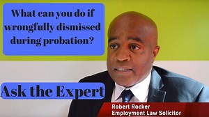 Wrongfully dismissed during probation, what can you claim?