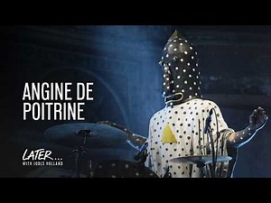 Angine de Poitrine - Fabienk | Later... with Jools Holland
