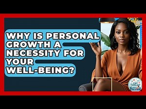 Why Is Personal Growth A Necessity For Your Well-being? - CBT Toolkit