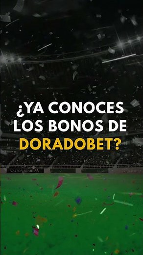 ¿ya conoces los bonos de doradobet?