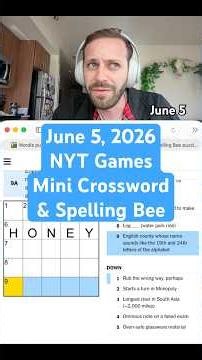 I thought Nobly would have an E in it | NYT Games Mini Crossword & Spelling Bee June 5, 2026