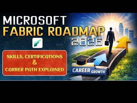 Microsoft Fabric Roadmap 2026 | Skills, Certifications & Career Path Explained