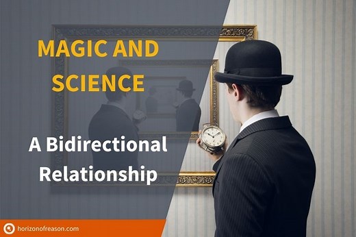 The Bidirectional Relationship Between Magic and Science