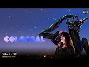 Colossal Full Movie In English | Hollywood Movie In English | Review & Facts