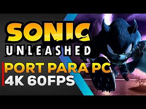 Como Instalar Sonic Unleashed no PC e Rodar com gráfico Melhor [Port 4K 60fps]