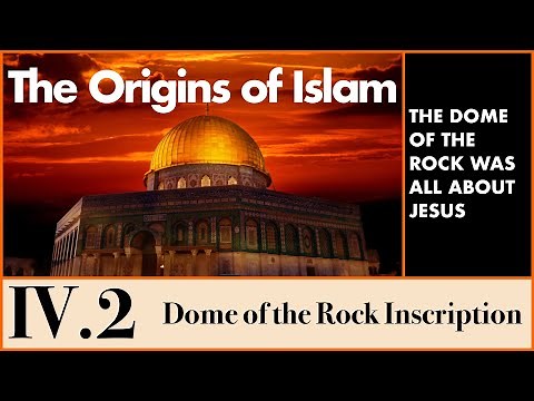 The Origins of Islam - 4.2 A New Religion: Dome of the Rock Inscription