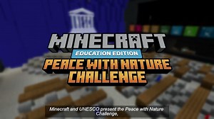 Minecraft/UNESCO Global Build Challenge: Peace with Nature