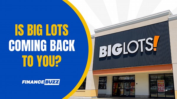Big Lots Is Back With 148 Store Openings (Is Yours Returning?)
