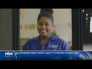AG concerned about NSFAF's ability to recoup student debt - nbc