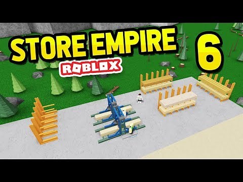 BUILDING A LUMBER YARD - Roblox Store Empire #6