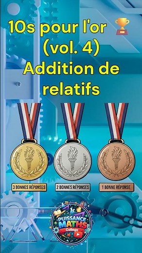 10 SECONDES pour l'OR ! 🏆 (Vol. 4) - Addition de relatifs