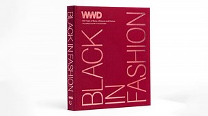 WWD’s New Book Celebrates Black Creatives’ Impact on Culture and Style in ‘Black in Fashion’
