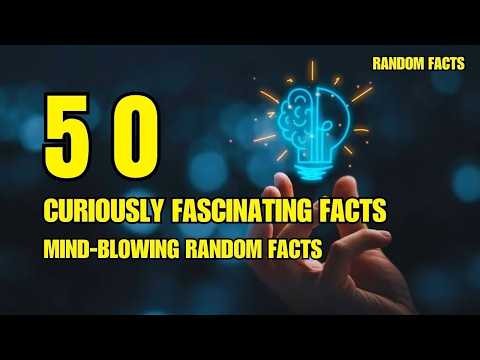 50 Curiously Fascinating Facts 🤯 | Mind-Blowing Random Facts