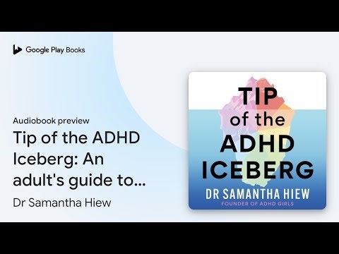 Tip of the ADHD Iceberg: An adult's guide to… by Dr Samantha Hiew · Audiobook preview