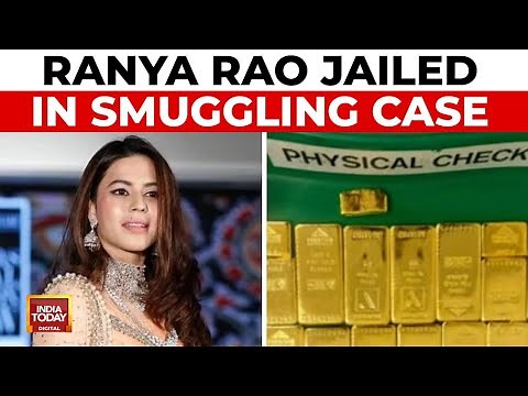 Ranya Rao Gold Smuggling Case: Sandalwood Actress Sentenced To One Year Jail | India Today News