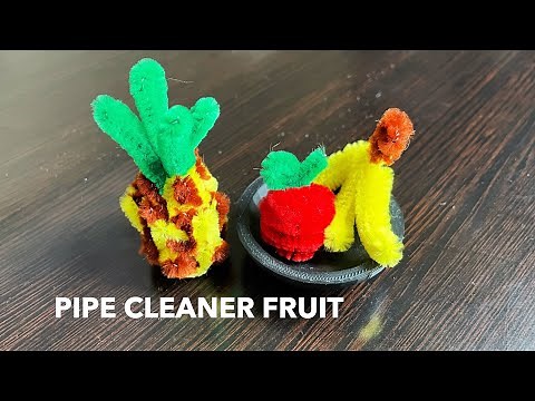 How to Make Pipe Cleaner Fruit - Apple, Bananas, Pineapple | Pipe Cleaner Craft