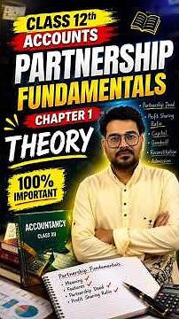 Class 12 Accounts Chapter 1 | Partnership Fundamentals FULL Theory 🔥 | 100% Important