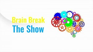 Brain Break: The Show - Week One - Epiosde Two