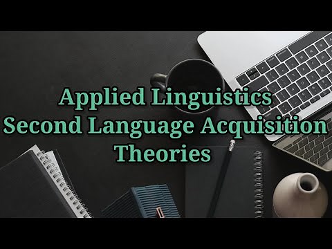 Second Language Acquisition Theories