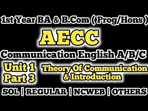 Communication English Unit 1 Theory Of Communication & Introduction | English AECC