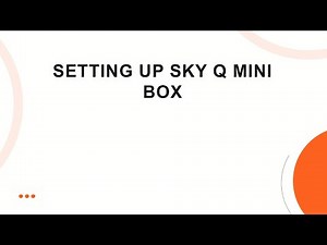 Setting Up Sky Q Mini Box