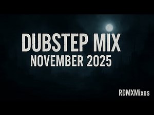 Dubstep Mix | November 2025