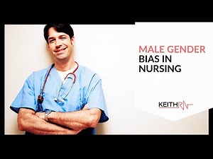 Male Gender Bias in the Nursing Profession