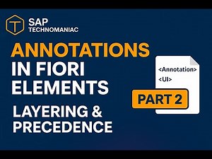Annotations in SAP Fiori Elements | Annotation Layering, Precedence & Metadata Extensions–Part 8.2