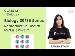 Biology 35/35 Series | Reproductive Health MCQs-P2 | Biology | Unacademy Class 11&12 | Tamsa Tyagi