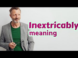 Inextricably | Meaning of inextricably 📖 📖