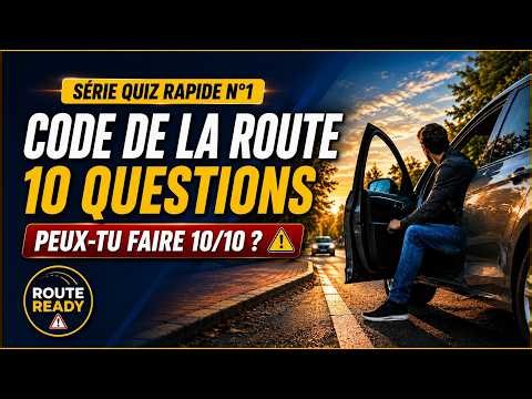 Quiz Code de la Route 10 Questions Rapides Série n°01