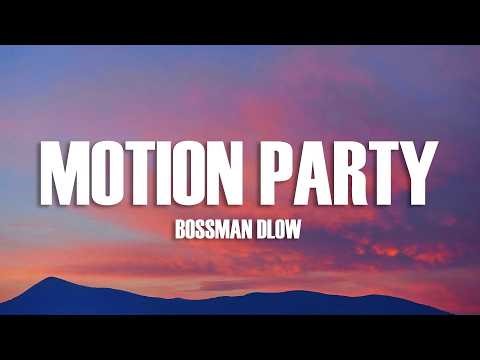 BossMan Dlow - Motion Party (Lyrics)