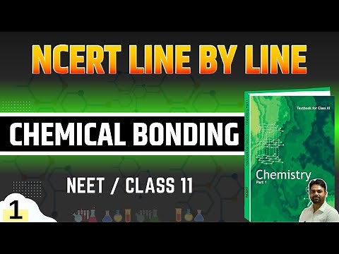 Chemical Bonding class 11 | NCERT Line by Line | NCERT Decoding | Part 1