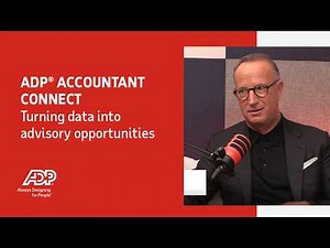 ADP Accountant Connect: Turning data into advisory opportunities