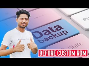 What to Backup And How to Backup Data Before Installing Custom ROM