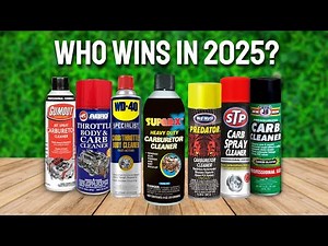 Best Carburetor Cleaner in 2025 - Top 10 Carburetor Cleaners Review