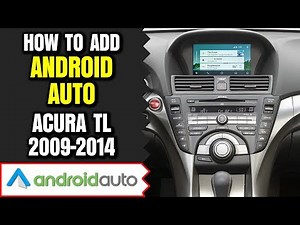 Acura TL Android Auto - How To Add Android Auto Acura TL 2009-2014 NavTool Video Interface HDMI DVD