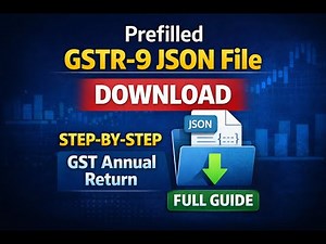 Prefilled GSTR-9 JSON File Download Process | GST Annual Return Complete Guide