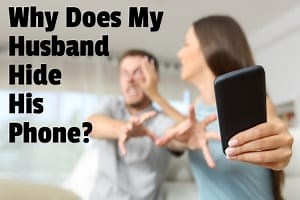 Why Does My Husband Hide His Phone? (And What to Do) | Middle Class Dad