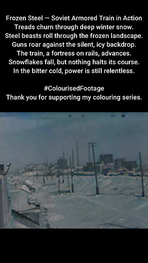 Frozen Steel Soviet Armored Train in Action Winter 1942 #ColourisedHistory