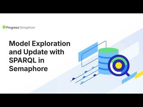 Model Exploration and Update with SPARQL in Semaphore