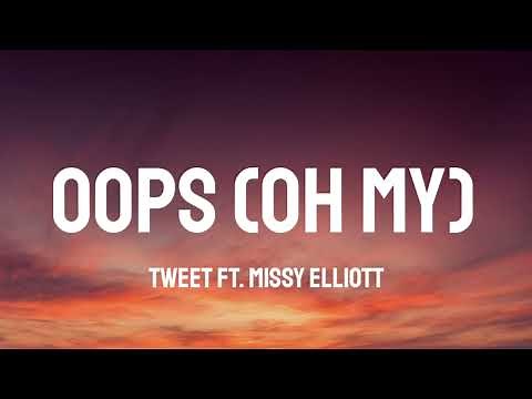 Tweet ft. Missy Elliott - Oops (Oh My) (Lyrics) [from Euphoria]