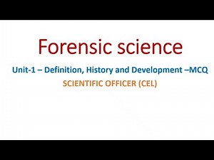 Forensic science - Unit 1 - definition, History and Development// Scientific Officer (CEL)