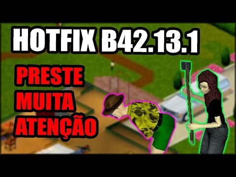 Patch Update! This is Hotfix B42.13.1 / How to Access and What's New / Project Zomboid PT-BR