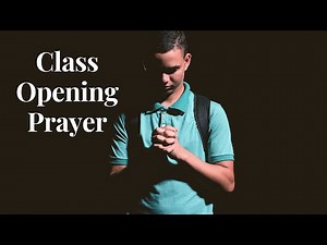 CLASS OPENING PRAYER