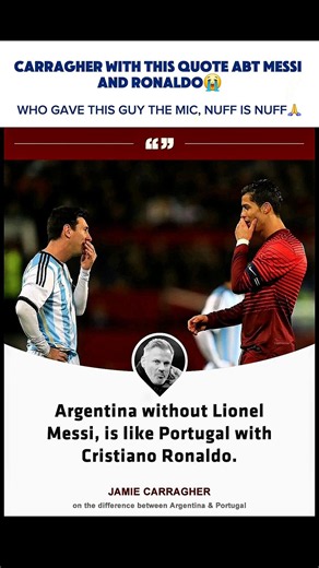 He needs to relax nw😒 #carragher #ronaldo #messi #portugal #argentina #worldcup #fifa #football
