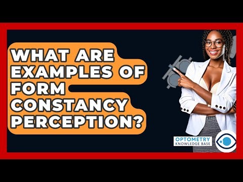 What Are Examples Of Form Constancy Perception? - Optometry Knowledge Base