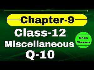 Q10 Miscellaneous Exercise Chapter9 Class 12 Math || Class 12 Miscellaneous Exercise Chapter9 Q10