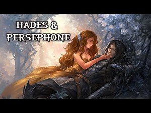 Hades & Persephone | The Story Of Seasons & Her Love For Hades