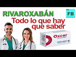 RIVAROXABAN, Para qué Sirve, Cómo se toma y todo lo que hay que saber ¡Medicamento Seguro!👨‍🔬💊